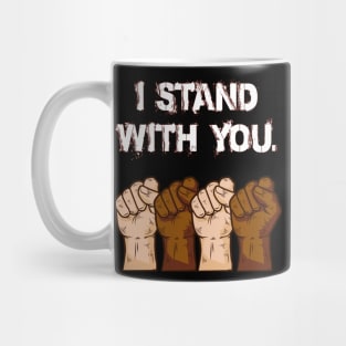 I Stand With You Mug